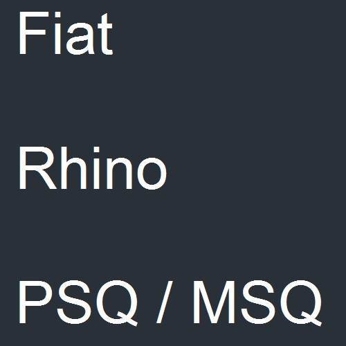 Fiat, Rhino, PSQ / MSQ.